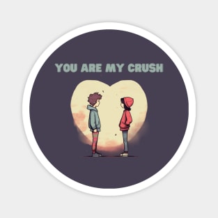 You Are My Crush, valentines day, minimalistic Magnet